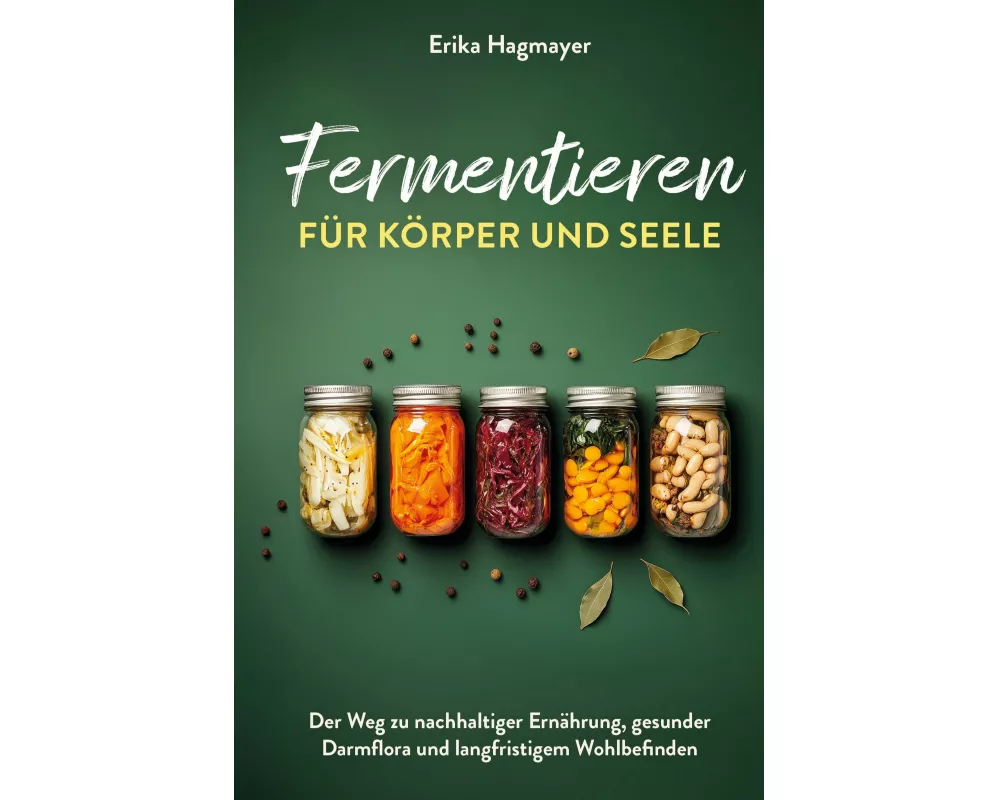 Fermentieren für Körper und Seele