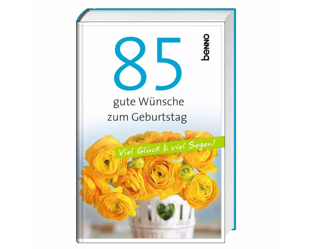 85 gute Wünsche zum Geburtstag