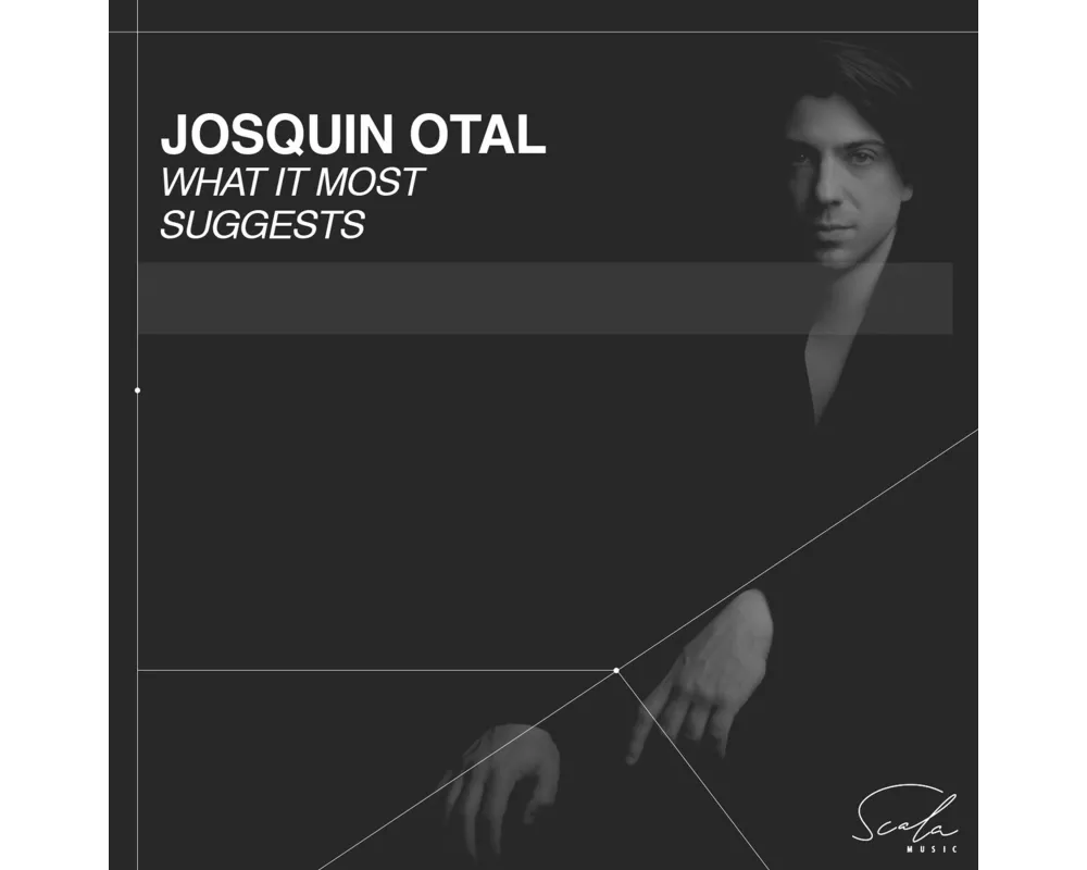 Josquin Otal: What it most suggests
