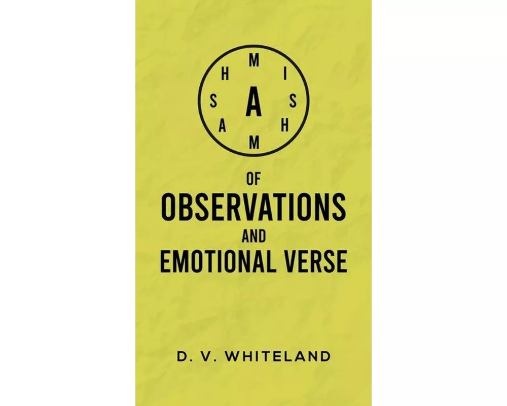 A Mishmash of Observations and Emotional Verse