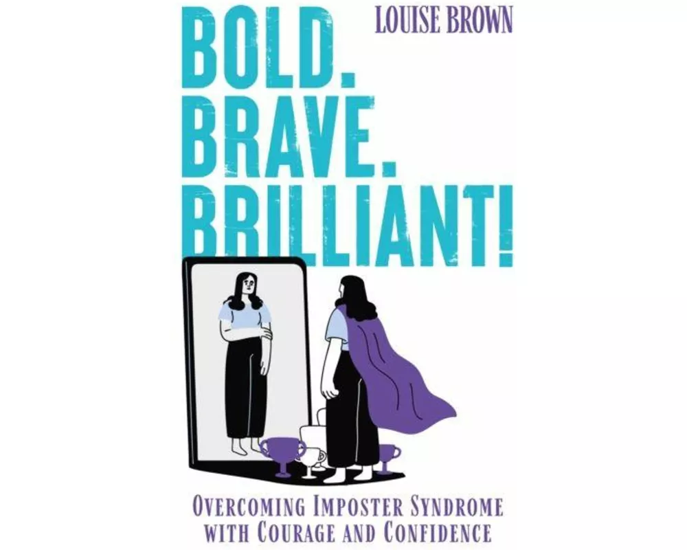 Bold. Brave. Brilliant!