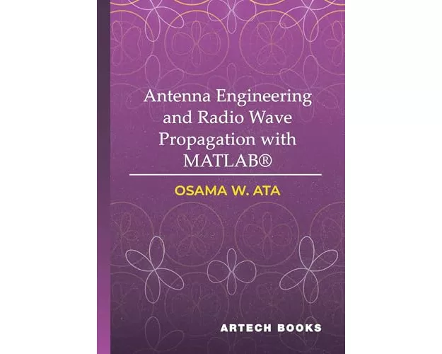 Antenna Engineering and Radio Wave Propagation with MATLAB