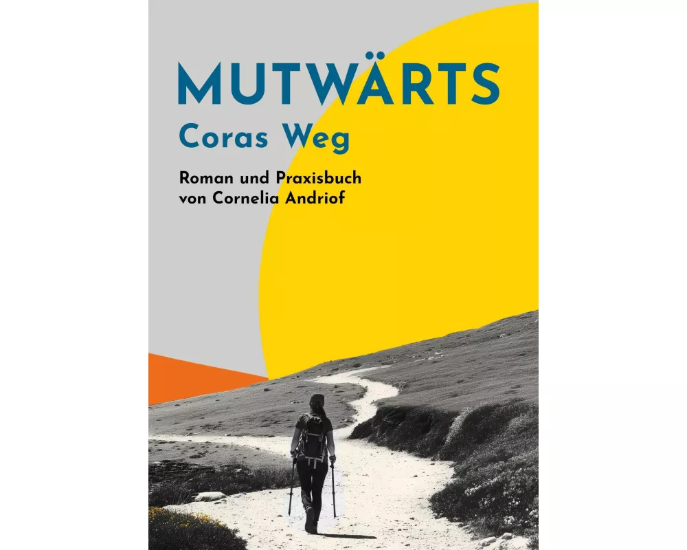 Mutwärts. Coras Weg