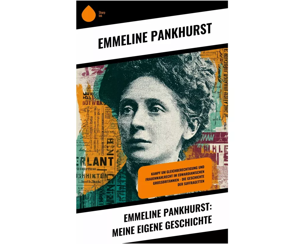 Emmeline Pankhurst: Meine eigene Geschichte