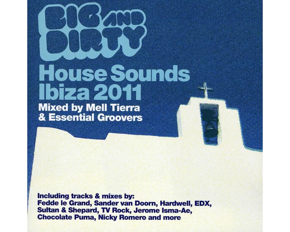 Big & Dirty House Sounds Ibiza