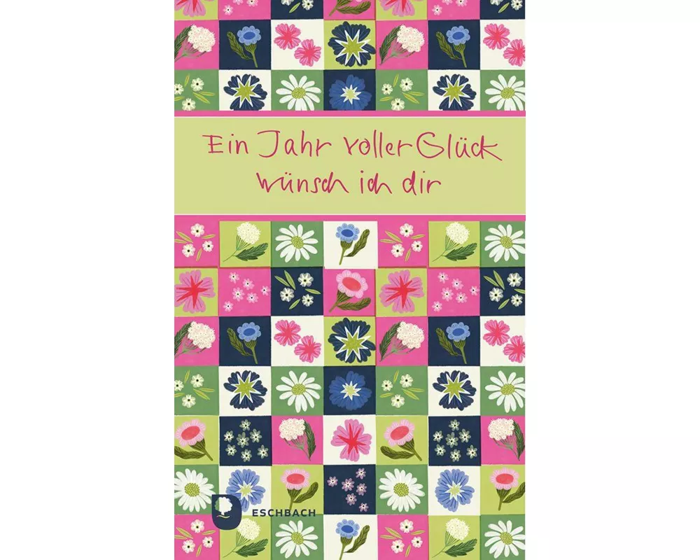 Ein Jahr voller Glück wünsch ich dir