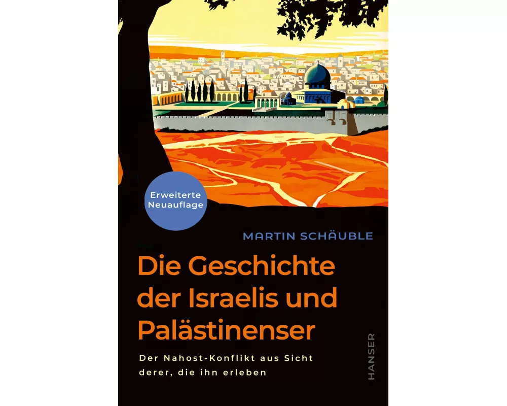 Die Geschichte der Israelis und Palästinenser (erweiterte Neuauflage)