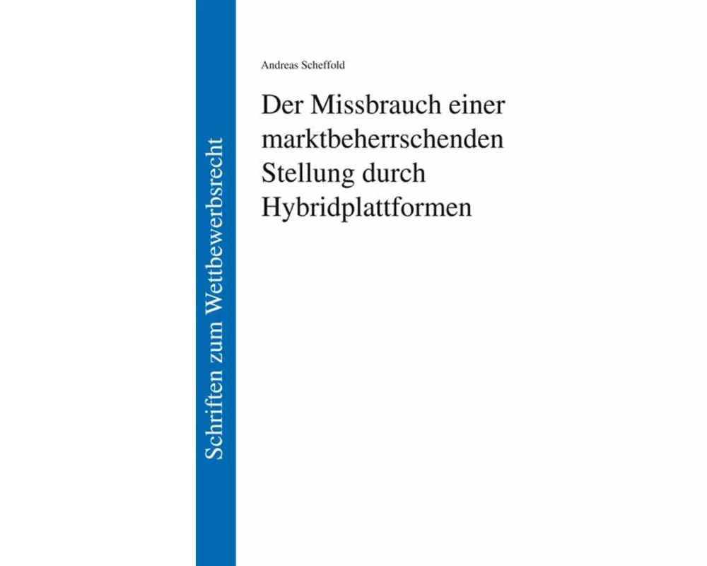 Der Missbrauch einer marktbeherrschenden Stellung durch Hybridplattformen