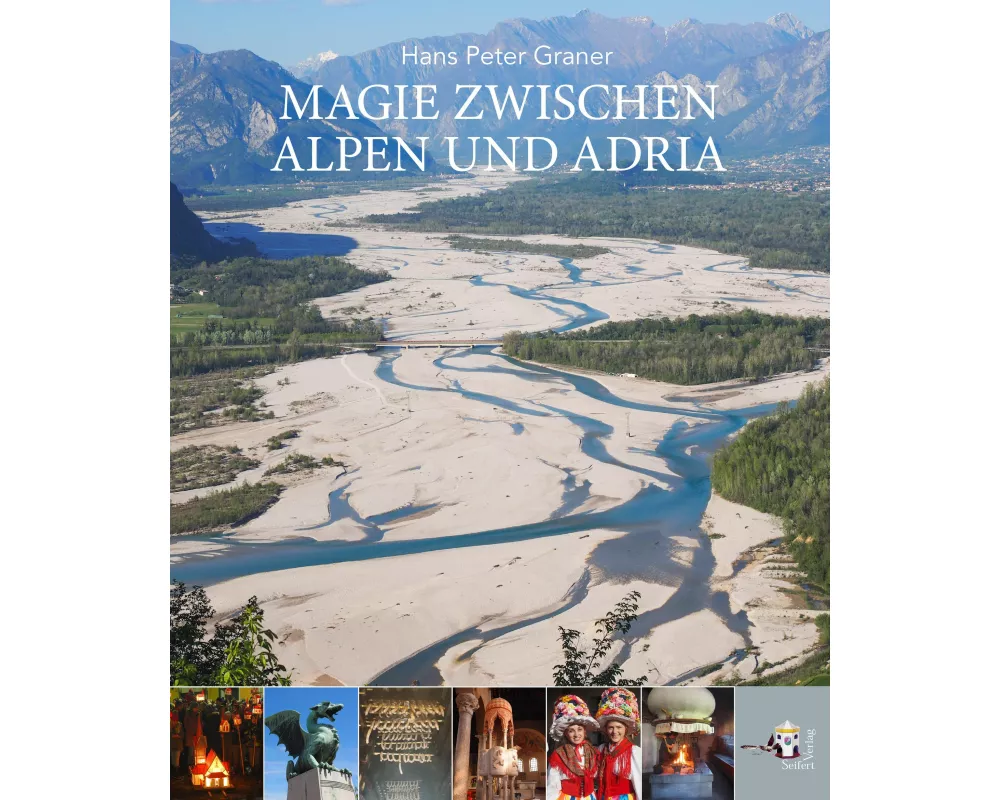 Magie zwischen Alpen und Adria