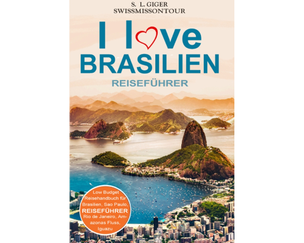 I love Brasilien Reiseführer von SWISSMISSONTOUR