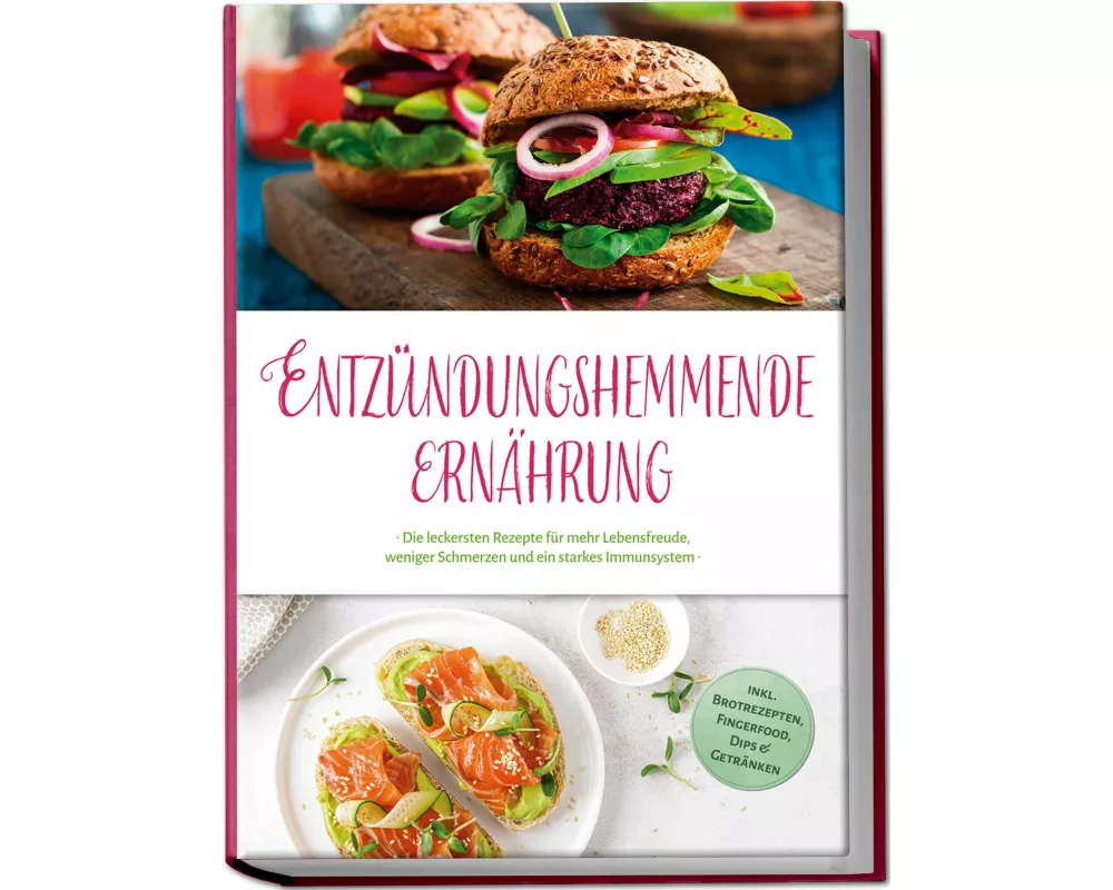 Entzündungshemmende Ernährung: Die leckersten Rezepte für mehr Lebensfreude, weniger Schmerzen und ein starkes Immunsystem - inkl. Brotrezepten, Finge