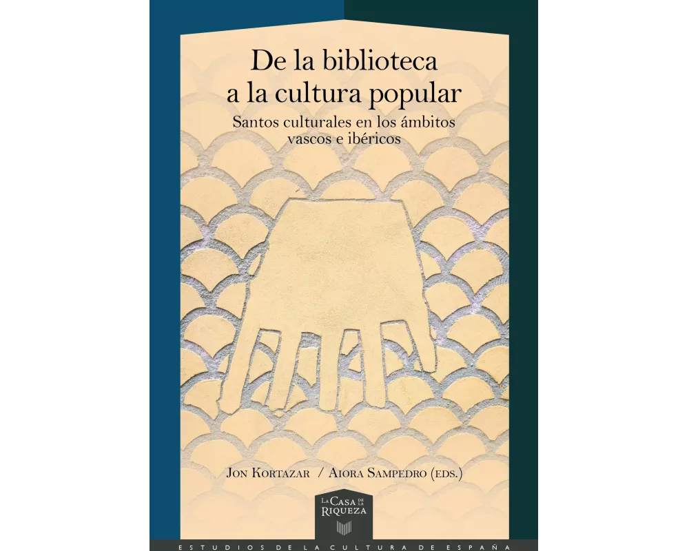 De la biblioteca a la cultura popular : santos culturales en los ámbitos vascos e ibéricos