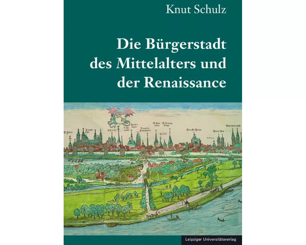 Die Bürgerstadt des Mittelalters und der Renaissance