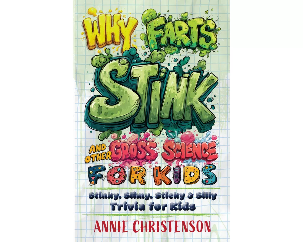 Why Farts Stink and Other Gross Science for Kids