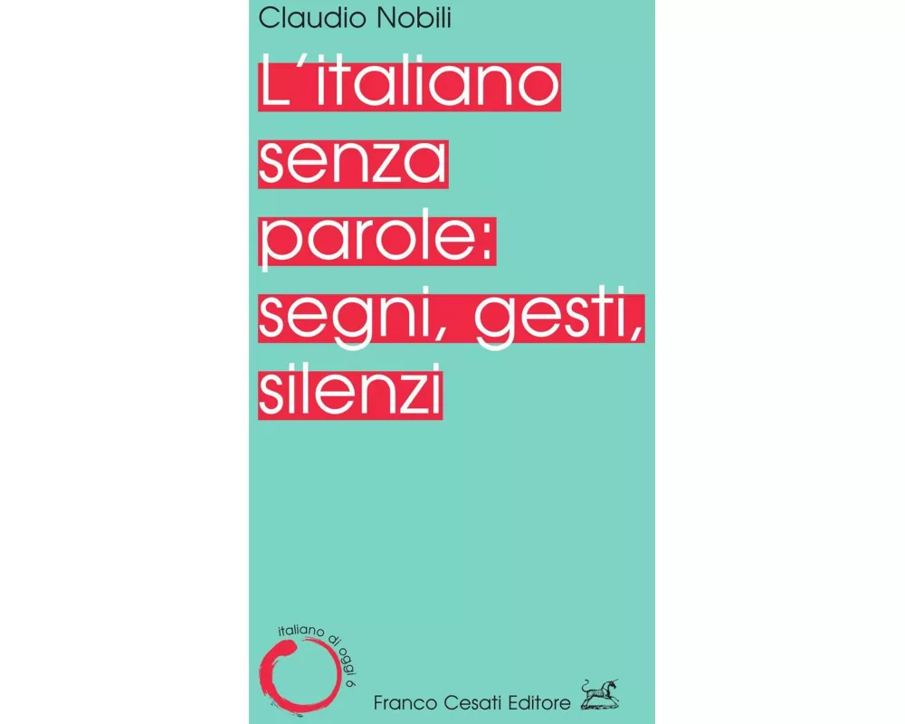 L' italiano senza parole: segni, gesti, silenzi