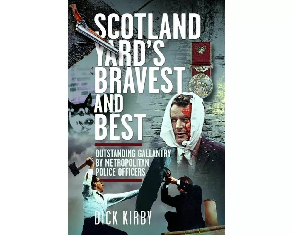 Scotland Yard’s Bravest and Best