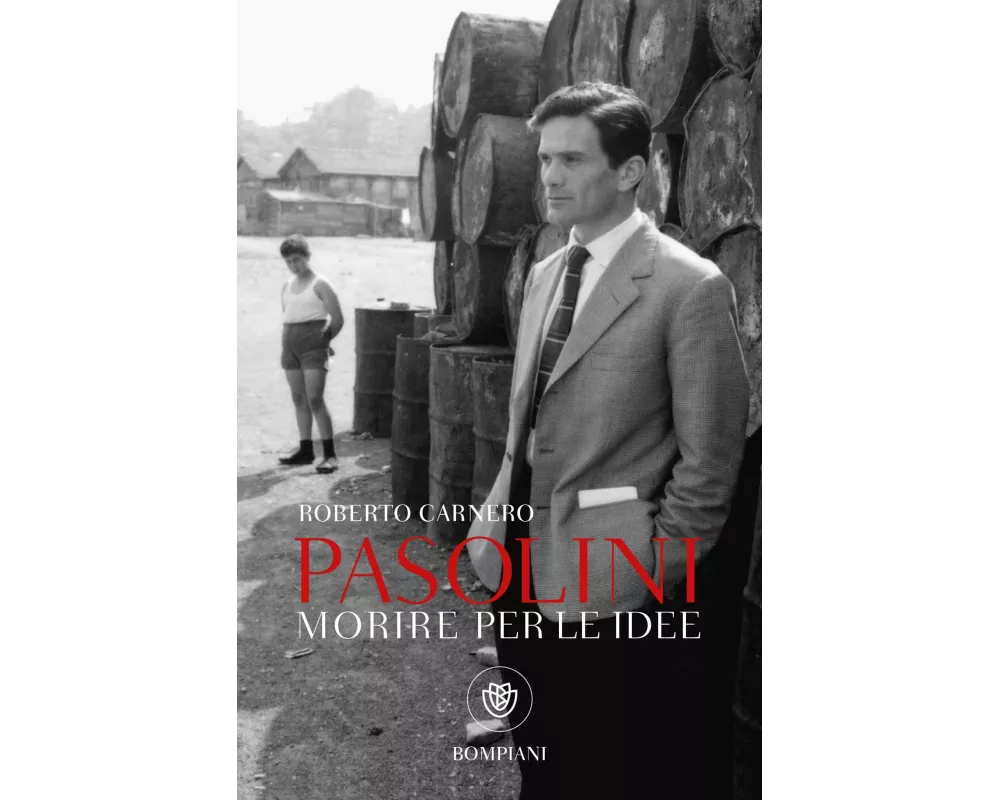 Morire per le idee. Vita letteraria di Pier Paolo Pasolini