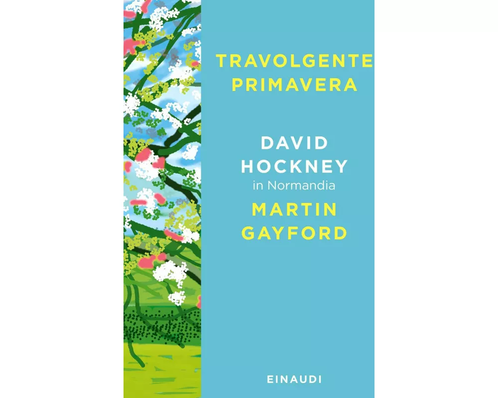 Travolgente primavera. David Hockney in Normandia