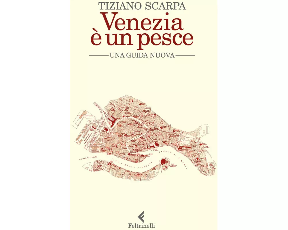 Venezia è un pesce. Una guida nuova