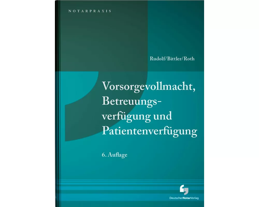 Vorsorgevollmacht, Betreuungsverfügung und Patientenverfügung