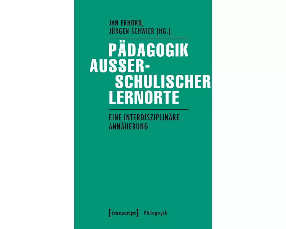 Pädagogik außerschulischer Lernorte