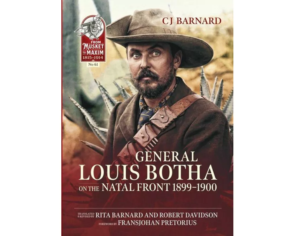 General Louis Botha on the Natal Front 1899-1900