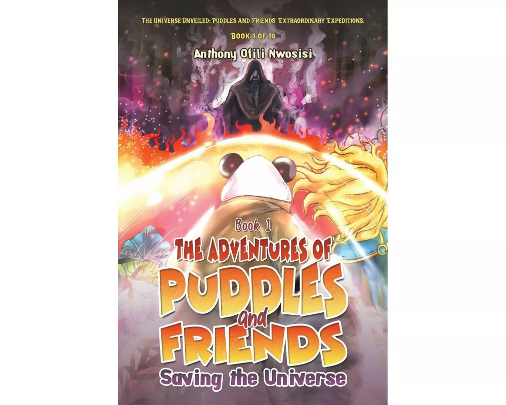 Book 1: The Adventures of Puddles and Friends: Saving the Universe