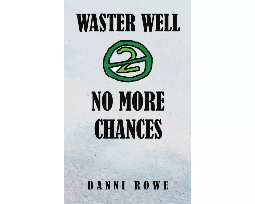 Waster Well 2: No More Chances