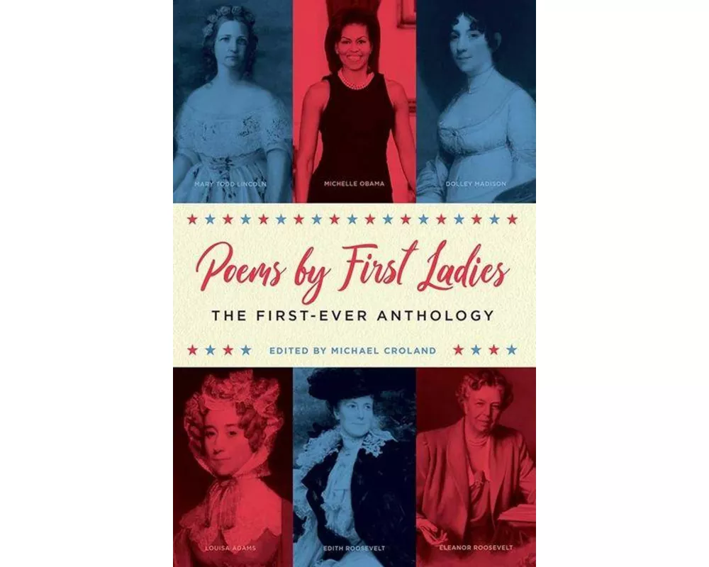 Poems by First Ladies: The First-Ever Anthology