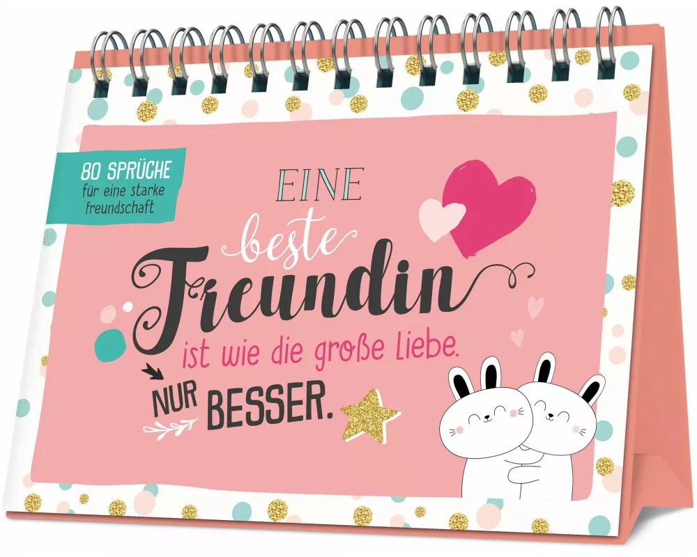 Eine beste Freundin ist wie die große Liebe - nur besser