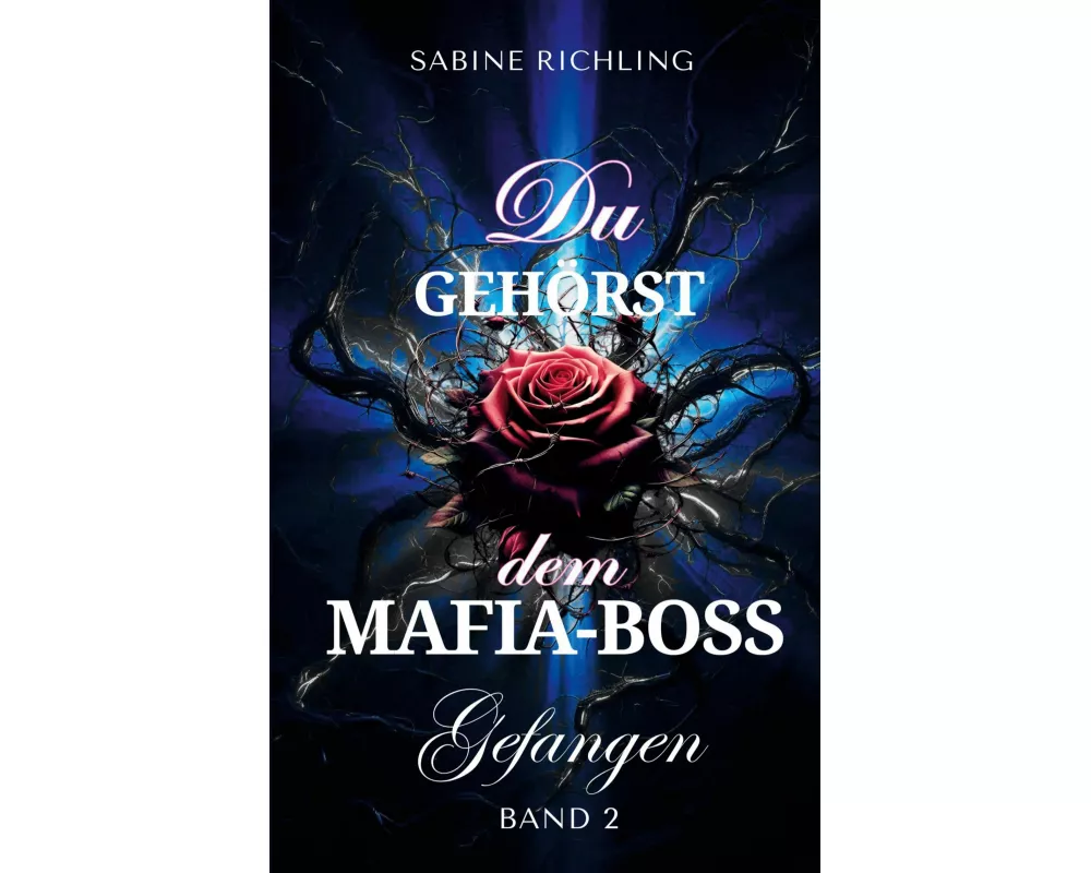 Du gehörst dem Mafia-Boss - Gefangen Band 2