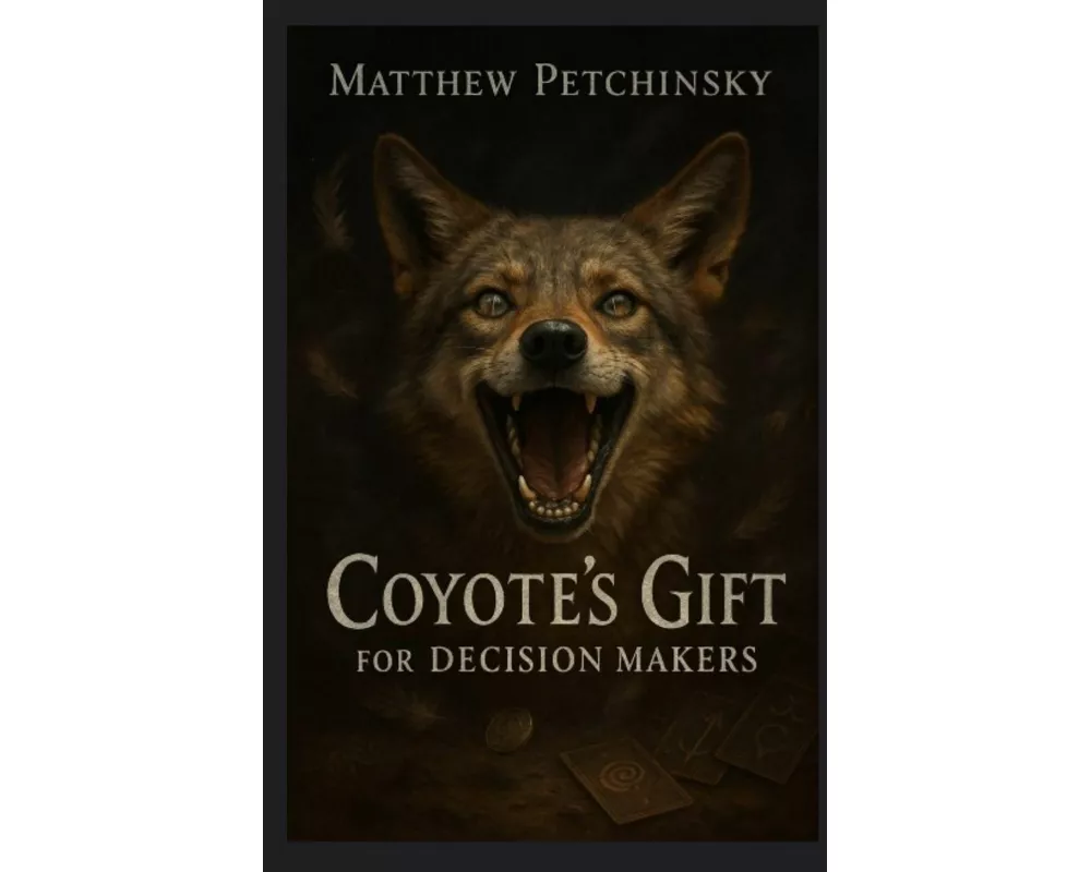 Coyote's Gift for Decision Makers