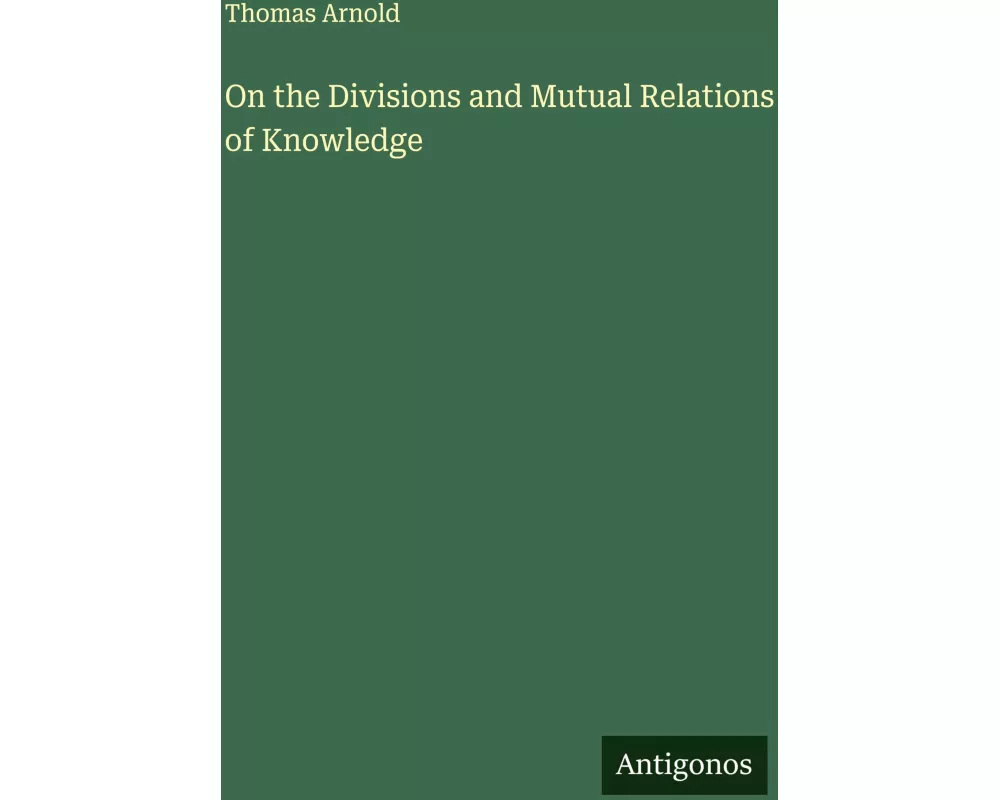 On the Divisions and Mutual Relations of Knowledge