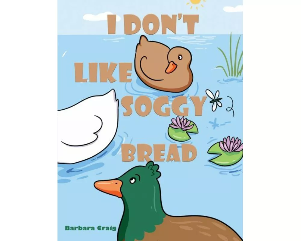 I Don’t Like Soggy Bread