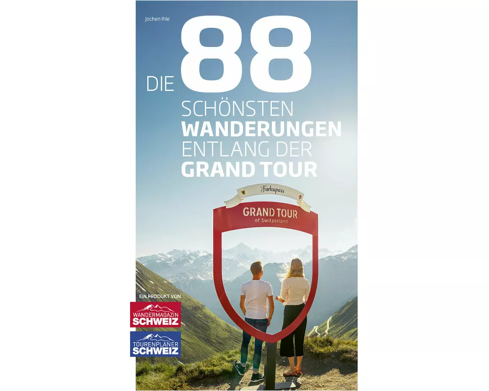 Die 88 schönsten Wanderungen entlang der Grand Tour
