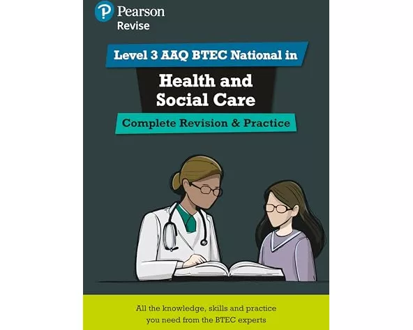 Pearson Revise Level 3 AAQ BTEC National in Health and Social Care Complete Revision and Practice