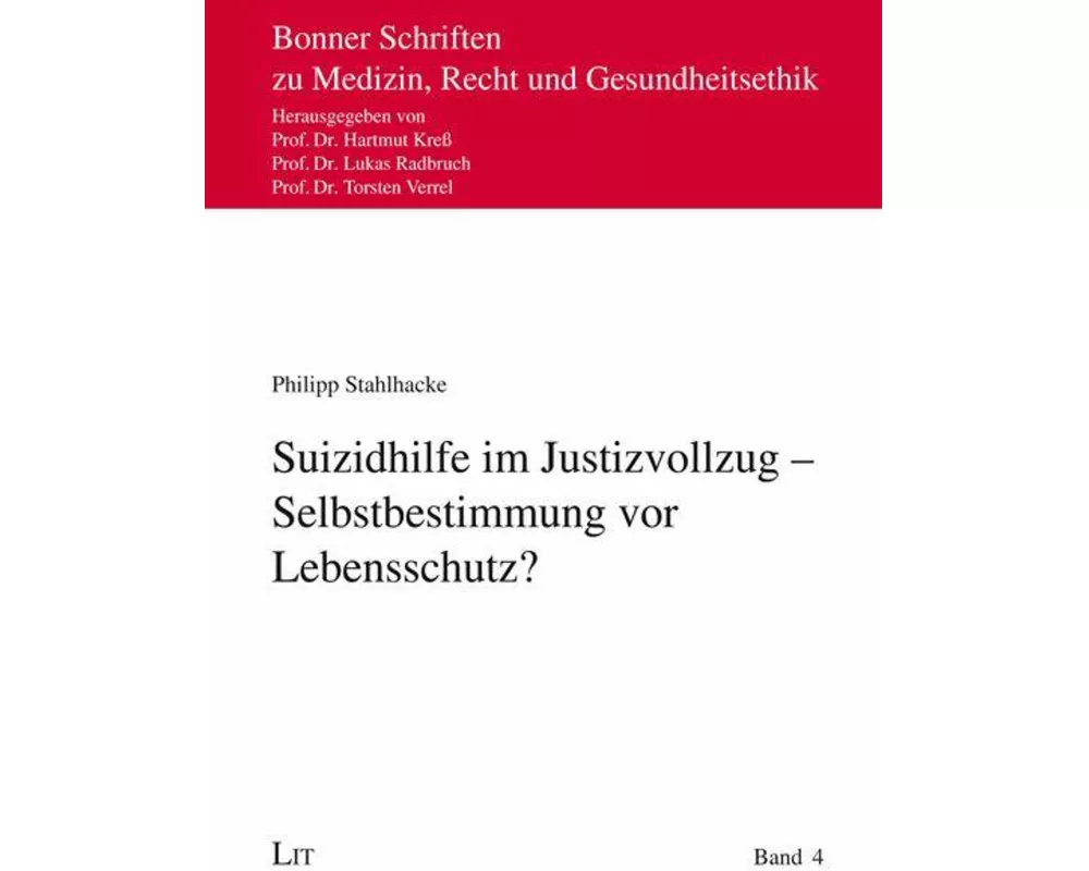 Suizidhilfe im Justizvollzug - Selbstbestimmung vor Lebensschutz?