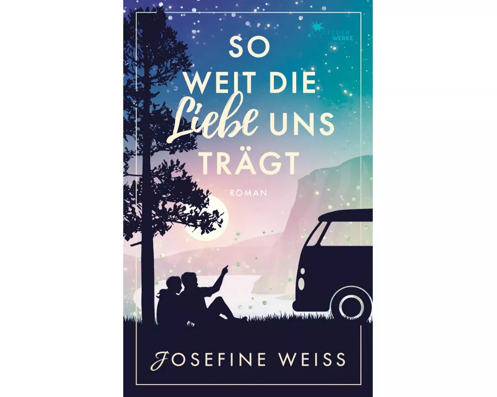 So weit die Liebe uns trägt (Liebesroman)