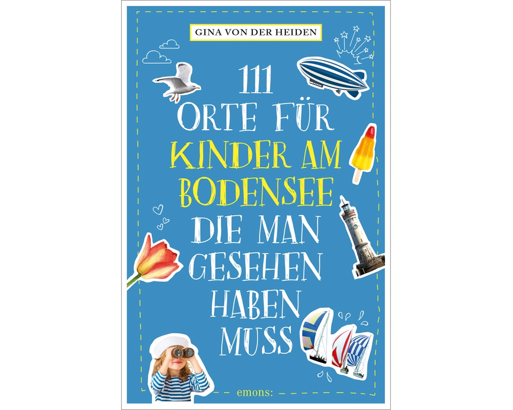 111 Orte für Kinder am Bodensee, die man gesehen haben muss