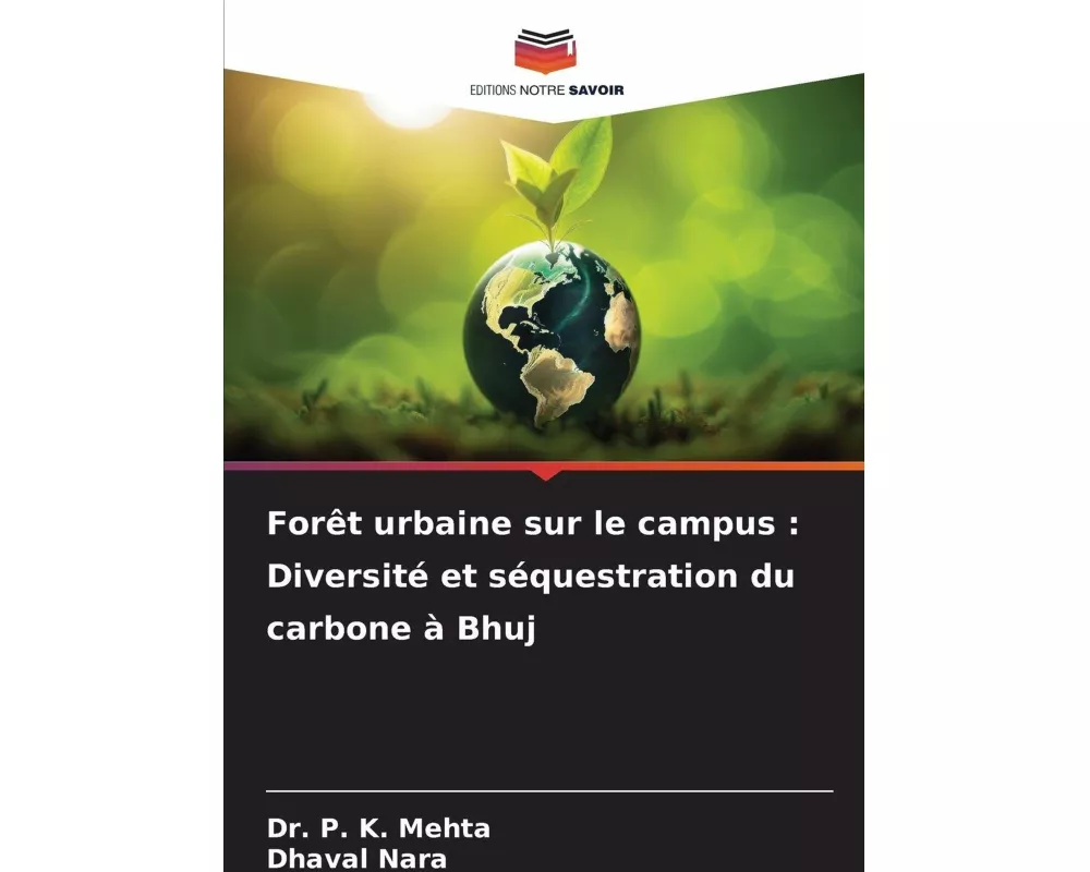 Forêt urbaine sur le campus : Diversité et séquestration du carbone à Bhuj