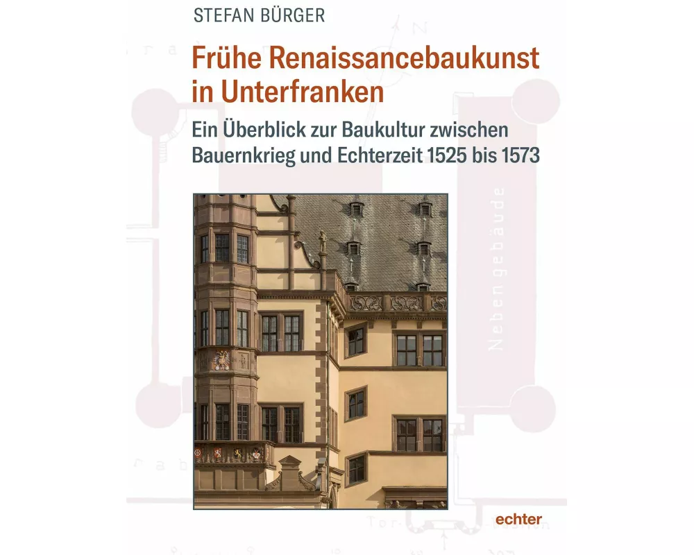 Frühe Renaissancebaukunst in Unterfranken
