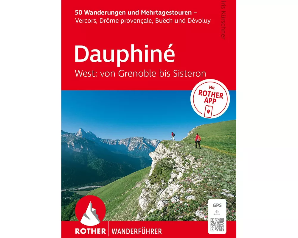 ROTHER Wanderführer Dauphiné West: Von Grenoble bis Sisteron. 50 Wanderungen und Mehrtagestouren