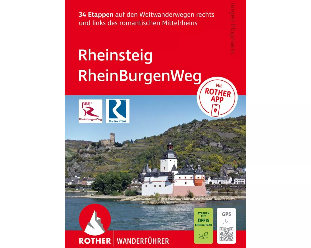ROTHER Wanderführer Rheinsteig - RheinBurgenWeg. 34 Etappen auf den Weitwanderwegen rechts und links des romantischen Mittelrheins