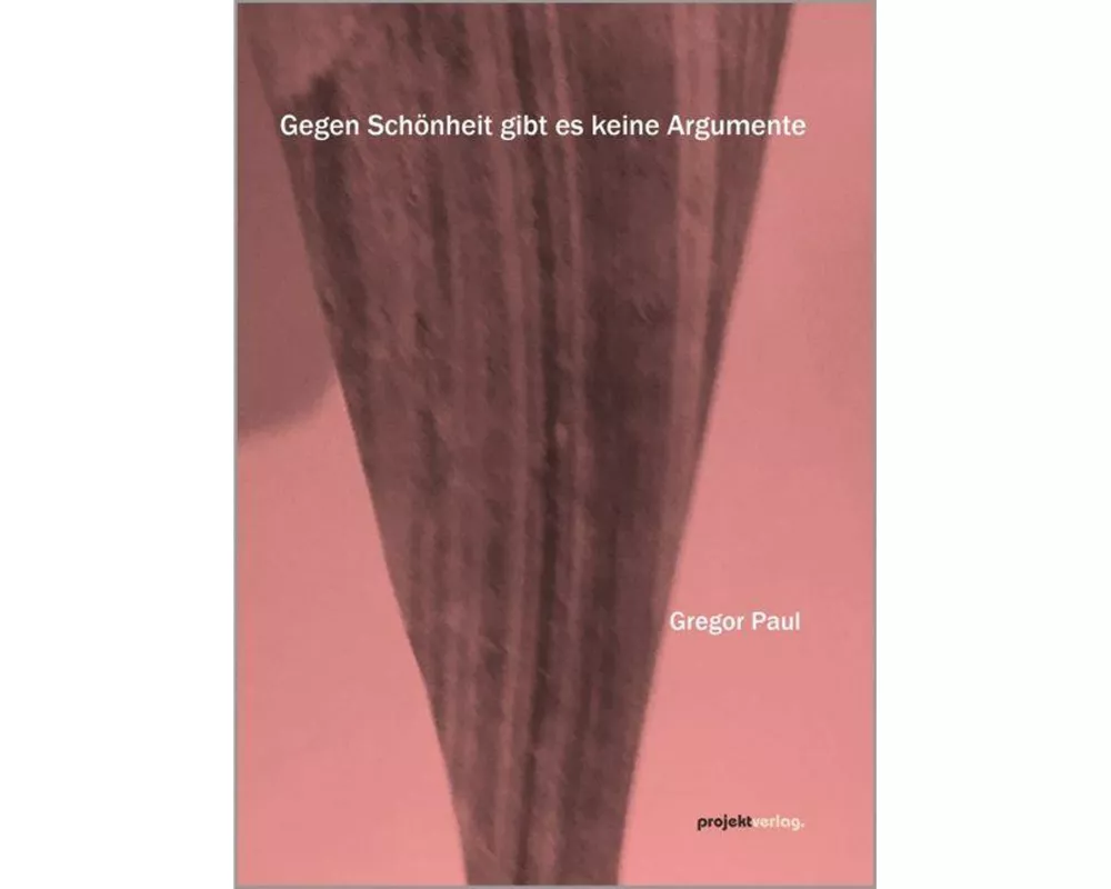 Gegen Schönheit gibt es keine Argumente