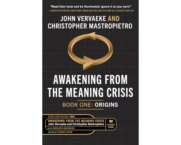Awakening From the Meaning Crisis