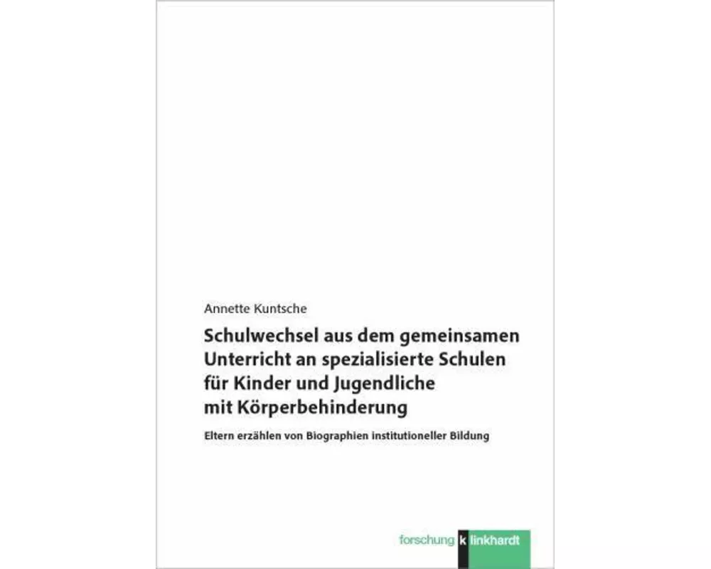 Schulwechsel aus dem gemeinsamen Unterricht an spezialisierte Schulen für Kinder und Jugendliche mit Körperbehinderung