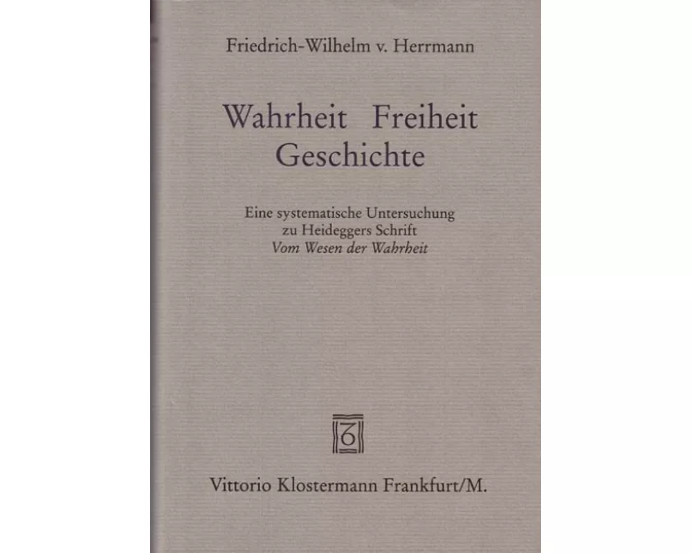 Wahrheit - Freiheit - Geschichte