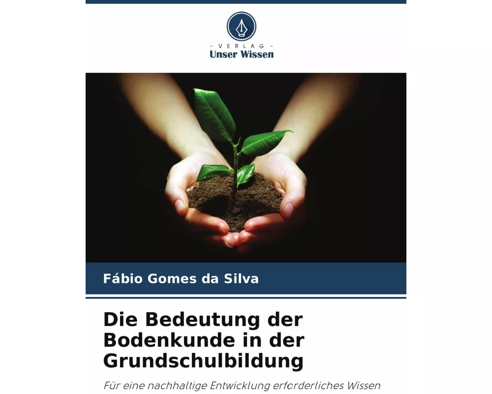 Die Bedeutung der Bodenkunde in der Grundschulbildung