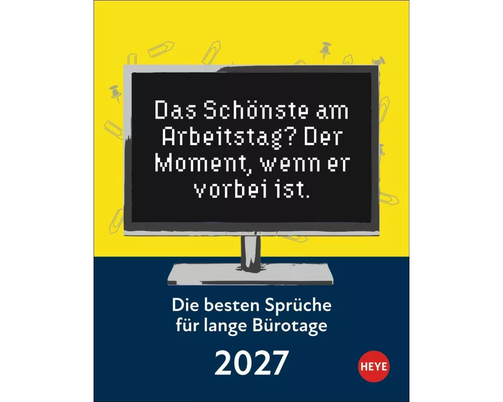Die besten Sprüche für lange Bürotage Tagesabreißkalender 2027