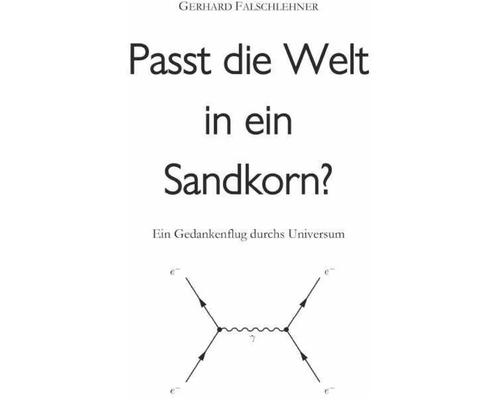 Passt die Welt in ein Sandkorn?